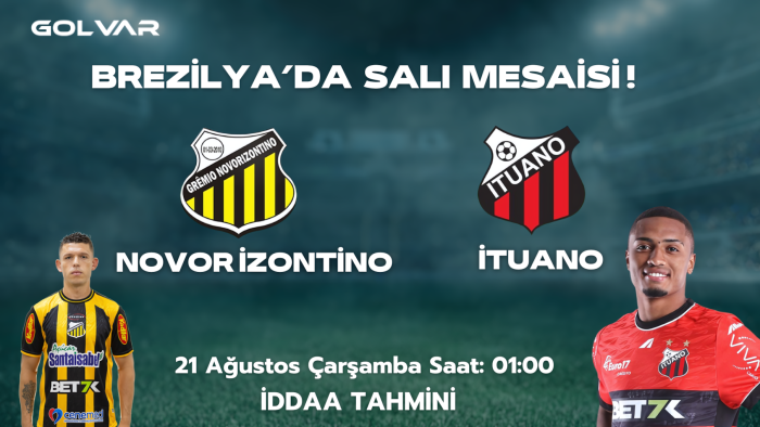 BREZİLYA'DA SALI MESAİSİ! 20 AĞUSTOS NOVORİZONTİNO-İTUANO İDDAA TAHMİNİ